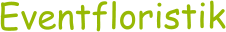 Eventfloristik