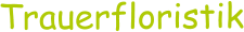 Trauerfloristik